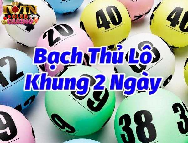 bạch thủ lô khung 2 ngày